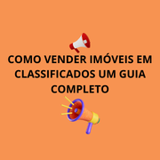 Como Vender Imóveis em Classificados: Um Guia Completo